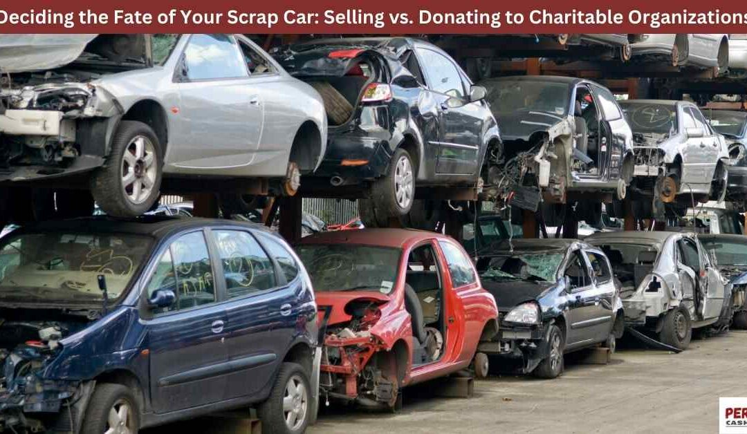 Deciding the Fate of Your Scrap Car: Selling vs. Donating to Charitable Organizations