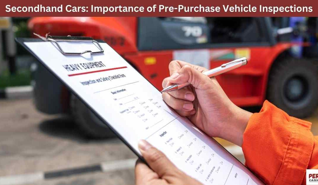 Secondhand Cars: Importance of Pre-Purchase Vehicle Inspections