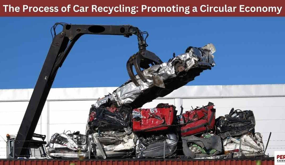 The Process of Car Recycling: Promoting a Circular Economy