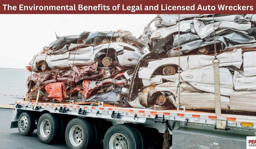 The Environmental Benefits of Legal and Licensed Auto Wreckers